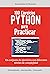 100 Ejercicios Python para practicar: Un conjunto de ejercicios con diferentes niveles de complejidad | Principiante - Intermedio - Avanzado | Ejercicios ... Ejercicios Python nº 1) (Spanish Edition)
