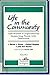 Life in the Community: Case Studies of Organizations Supporting People With Disabilities (The Community Participation Series, Vol. 1)
