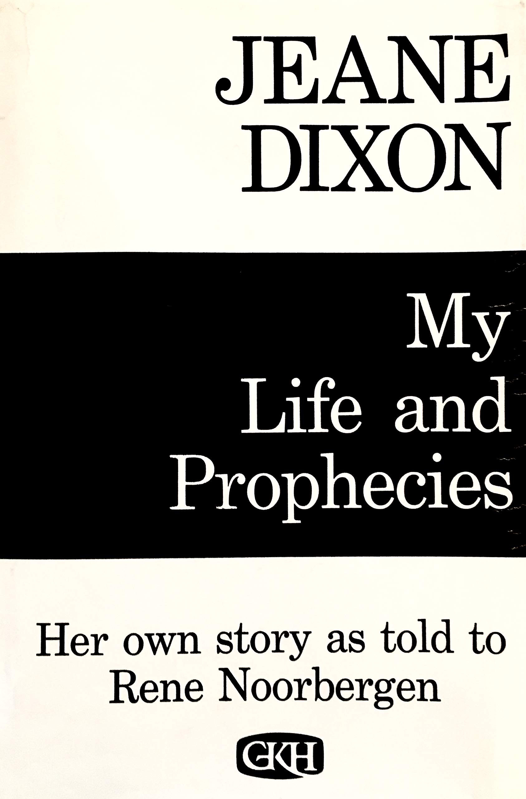 Jeane Dixon: My Life and Prophecies ; Her Own Story Told to Rene Noorbergen (Hardcover)