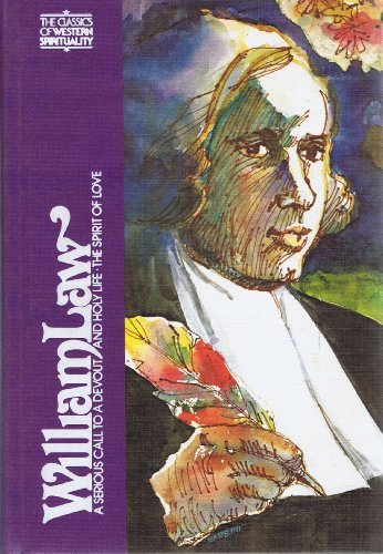 William Law: Serious Call to a Devout and Holy Life, and the Spirit of Love