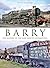 Barry: The History of the Yard and Its Locomotives by Peter Brabham (2013-02-07)