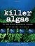 Killer Algae by Alexandre Meinesz (1999-11-15)