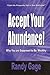 Accept Your Abundance! : Why You Are Supposed to Be Wealthy by Randy Gage (2003-05-01)