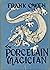 The Porcelain Magician: A C...