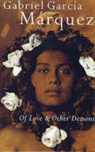 Of Love aand Other Demons by Gabriel Garcia Marquez