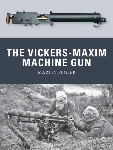 The Vickers-Maxim Machine Gun (Weapon) by Martin Pegler (2013-05-21)