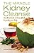 Miracle Kidney Cleanse by Felts, Lauren (2013) Paperback