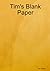 Tim's Blank Paper