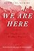 We Are Here: The Teachers of the Higher Planes (The Books of Wisdom) (Volume 1) by Ruth Lee (2015-12-10)