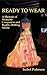 Ready to Wear: A Rhetoric of Wearable Computers and Reality-Shifting Media (New Media Theory) by Isabel Pedersen (2013-02-10)
