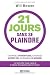 21 jours sans se plaindre: Changez d'habitude, changez votre vie, changez le monde by Will Bowen (January 26,2015)