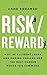 Risk/Reward: Why Intelligent Leaps and Daring Choices Are the Best Career Moves You Can Make [HARDCOVER] [2015] [By Anne Kreamer]
