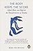 By Bessel van der Kolk The Body Keeps the Score Mind Brain and Body in the Transformation of Trauma Paperback - 24 Sept 2015
