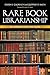 [Rare Book Librarianship: An Introduction And Guide] [By: Galbraith, Steven K.] [June, 2012]