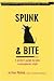 Spunk & Bite A Writers Guide to Bold, Contemporary Style by P... by Arthur Plotnik