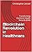Blockchain Revolution in Healthcare by Christopher Zenzel