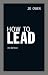 How to Lead by Jo Owen (22-Aug-2011) Paperback