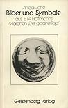 Bilder und Symbole aus E.T.A. Hoffmanns Märchen Der goldene Topf Bilder und Symbole aus E.T.A. Hoffmanns Märchen Der goldene Topf