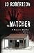 The Watcher: A Romantic Thriller: Volume 1 by Jo Robertson (2011-07-27)