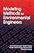 Modeling Methods for Environmental Engineers by Isam Mohammed Abdel-Magid (1996-10-21)