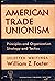 American Trade Unionism: Pr...