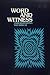 Word and Witness: Understan...