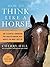 [How to Think Like a Horse] [Author: Hill, Cherry] [May, 2006]