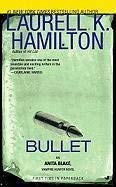 [Bullet] [by: Laurell K Hamilton]