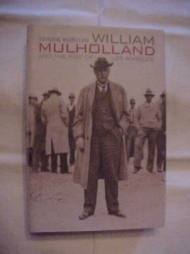 Rare MULHOLLAND THE RISE OF LOS ANGELES CALIFORNIA HIST BIOG WATER TUNNEL [Hardcover] Catherine Mulholland