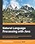 Natural Language Processing with Java by Richard Reese (27-Mar-2015) Paperback