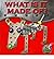 What Is It Made Of?