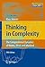 Thinking in Complexity: The Computational Dynamics of Matter, Mind, and Mankind by Klaus Mainzer (2007-11-09)