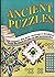 Ancient Puzzles: 200 Enigmas That Have Challenged Mankind from the Dawn of Time to the Present Day
