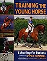 Training the Young Horse by Pippa Funnell by Pippa Funnell
