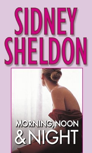 Morning, Noon & Night by Sheldon, Sidney (September 1, 1996) Mass Market Paperback