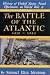 The Battle of the Atlantic 1939 - 1943 (History of United States Naval Operations in World War II, Volume)