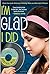 [I'm Glad I Did] I am Glad I Did (I am Glad I did):By Cynthia Weil