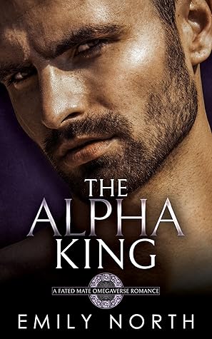 The Alpha King by Emily  North