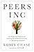 Peers Inc: How People and Platforms Are Inventing the Collaborative Economy and Reinventing Capitalism by Robin Chase (2015-06-09)