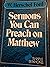 Sermons You Can Preach on Matthew (Simple Sermons)