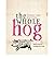 (The Whole Hog) [By: Carol Wilson] [Sep, 2010]