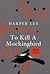To Kill A Mockingbird: 60th Anniversary Edition