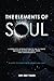 The Elements of Soul: A Complete Introduction to the Ultimate Building Blocks of Matter, Mind, and Consciousness by Sam Adettiwar (2009-12-04)