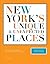 [New York's Unique and Unexpected Places] (By: Judith Stonehill) [published: July, 2010]