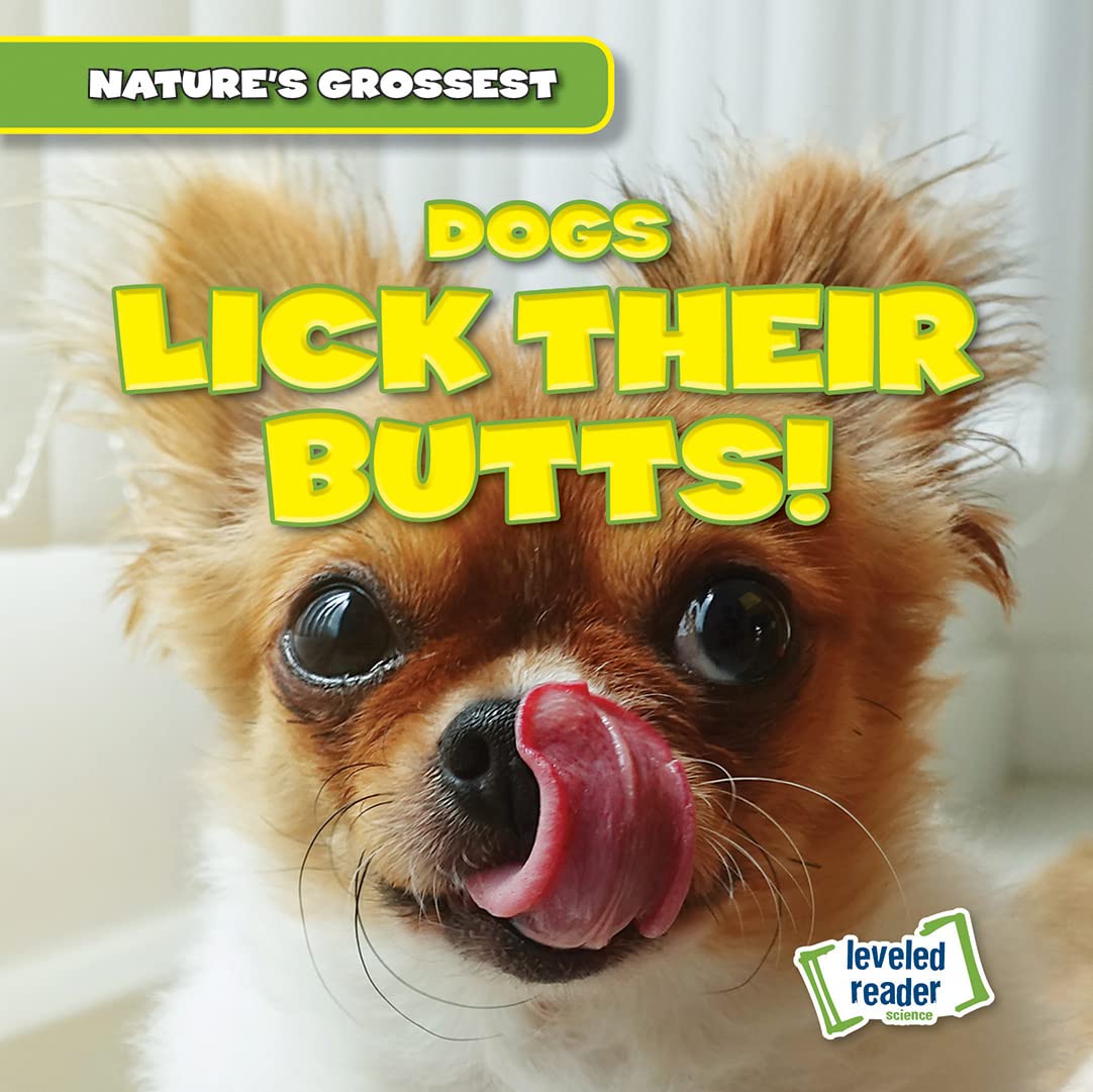 Dogs Lick Their Butts! (Nature's Grossest)