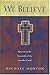 We Believe: Recovering the Essentials of the Apostles' Creed by Michael Scott Horton (1998-03-10)