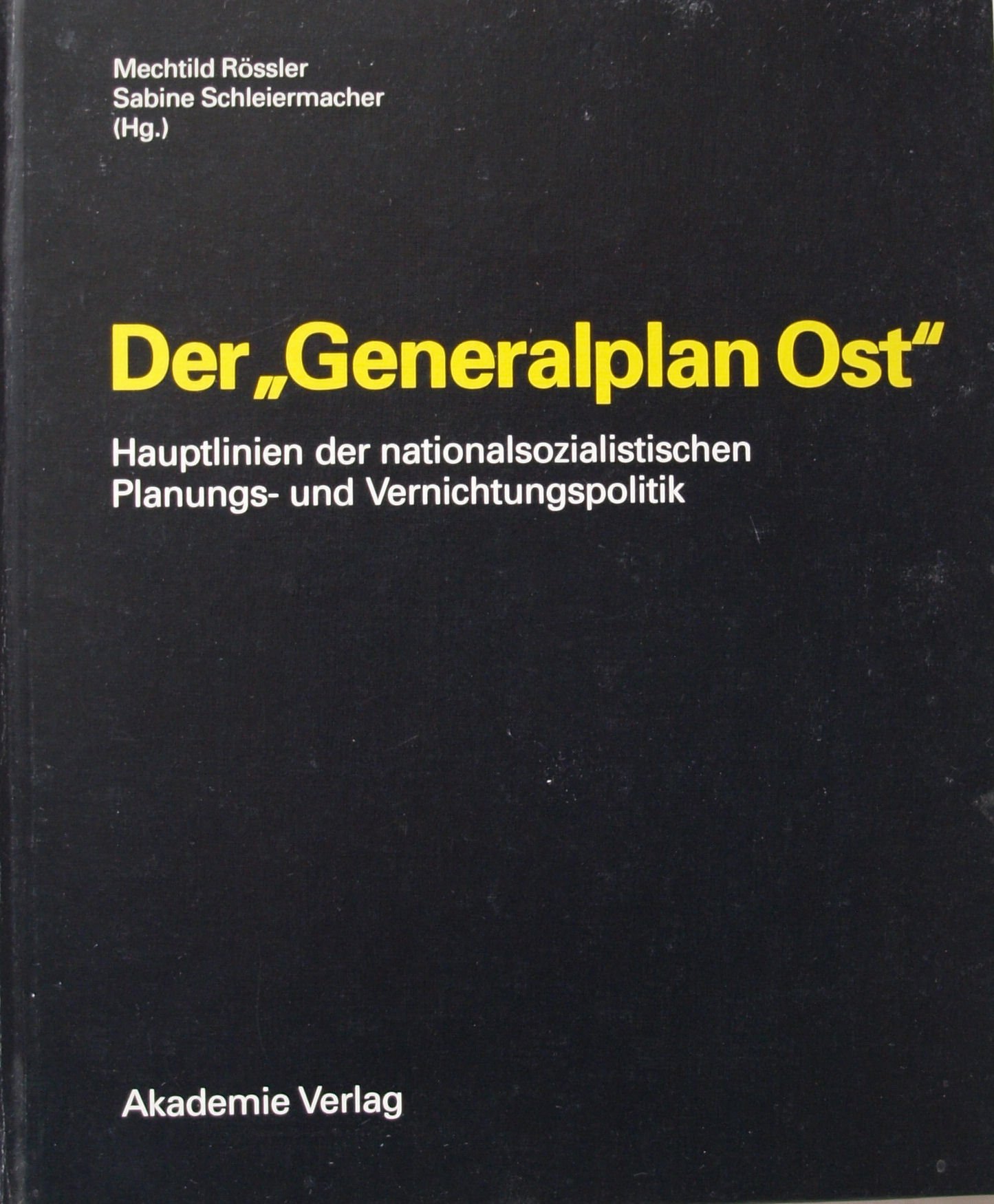 Der "Generalplan Ost": Hauptlinien Der Nationalsozialistischen Planungs- Und Vernichtungspolitik (Hardcover)