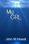 My GRL by Howell, John W. (2013) Paperback