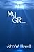 My GRL by Howell, John W. (2013) Paperback