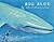 Big Blue by Shelley Gill (2005-07-01)